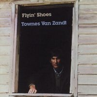 Van Zandt Townes - Flying Shoes ryhmässä VINYYLI @ Bengans Skivbutik AB (494644)