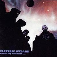 Electric Wizard - Come My Fanatics (Re-Press 2Xlp) ryhmässä VINYYLI @ Bengans Skivbutik AB (494723)