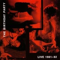 The Birthday Party - Live 1981-82 ryhmässä VINYYLI @ Bengans Skivbutik AB (494839)