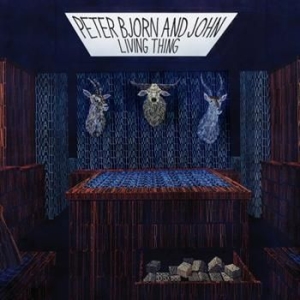 Peter Bjorn And John - Living Thing ryhmässä Minishops / Ingrid @ Bengans Skivbutik AB (495131)