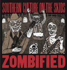 Southern Culture On The Skids - Zombified (Extended Reissue) ryhmässä VINYYLI @ Bengans Skivbutik AB (499249)