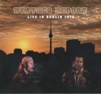 Weather Report - Live In Berlin 1975 ryhmässä VINYYLI @ Bengans Skivbutik AB (499336)