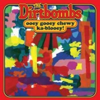 Dirtbombs - Ooey Gooey Chewy Ka-Blooey! ryhmässä VINYYLI @ Bengans Skivbutik AB (499372)