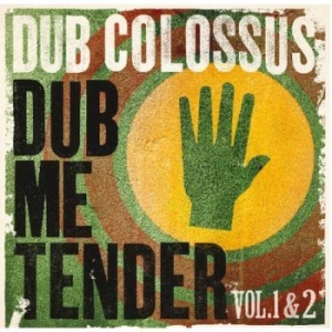 Dub Colossus - Dub Me Tender Bol.1+2 ryhmässä CD @ Bengans Skivbutik AB (500229)