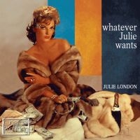 London Julie - Whatever Julie Wants ryhmässä CD @ Bengans Skivbutik AB (500302)