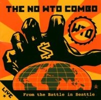 No Wto Combo - Live From The Battle In Seattle ryhmässä CD @ Bengans Skivbutik AB (500572)