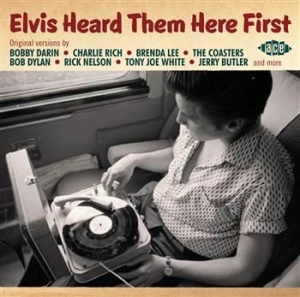 Various Artists - Elvis Heard Them Here First ryhmässä CD @ Bengans Skivbutik AB (501598)