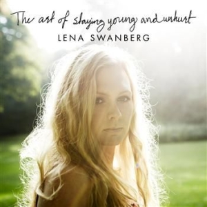 Swanberg Lena - The Art Of Staying Young And Unhurt ryhmässä ME SUOSITTELEMME / Joululahjavinkki: CD @ Bengans Skivbutik AB (501693)