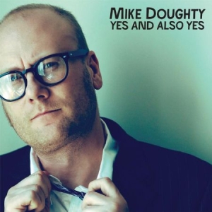 Doughty Mike - Yes And Also Yes ryhmässä ME SUOSITTELEMME / Joululahjavinkki: CD @ Bengans Skivbutik AB (501772)