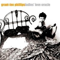 Phillips Grant-Lee - Ladies' Love Oracle ryhmässä ME SUOSITTELEMME / Klassiska lablar / YepRoc / CD @ Bengans Skivbutik AB (501794)