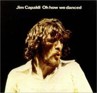 Capaldi Jim - Oh How We Danced ryhmässä CD @ Bengans Skivbutik AB (501927)