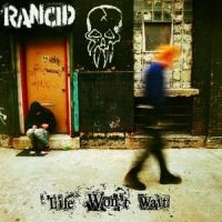 Rancid - Life Won't Wait ryhmässä CD @ Bengans Skivbutik AB (502185)