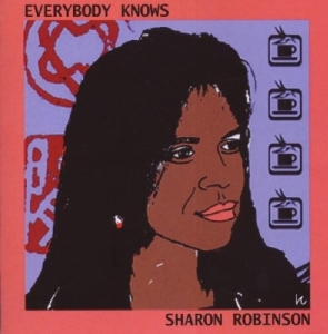 Sharon Robinson - Everybody Knows ryhmässä CD @ Bengans Skivbutik AB (502961)