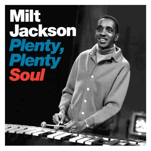 Milt Jackson - Plenty, Plenty Soul ryhmässä CD @ Bengans Skivbutik AB (503614)