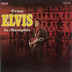 Elvis Presley - From Elvis In Memphis ryhmässä Minishops / Elvis Presley @ Bengans Skivbutik AB (503789)