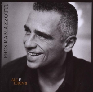 Ramazzotti Eros - Ali E Radici ryhmässä CD @ Bengans Skivbutik AB (503807)