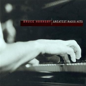 Hornsby Bruce - Greatest Radio Hits ryhmässä ME SUOSITTELEMME / Joululahjavinkki: CD @ Bengans Skivbutik AB (503845)