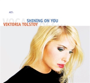 Tolstoy Viktoria - Shining On You ryhmässä Minishops / Viktoria Tolstoy @ Bengans Skivbutik AB (504586)