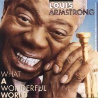 Louis Armstrong - What A Wonderful Wor ryhmässä Minishops / Louis Armstrong @ Bengans Skivbutik AB (505054)