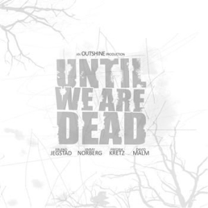 Outshine - Until We Are Dead ryhmässä CD @ Bengans Skivbutik AB (505443)