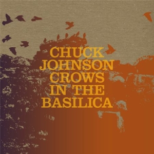 Johnson Chuck - Crows In The Basilica ryhmässä VINYYLI @ Bengans Skivbutik AB (505459)