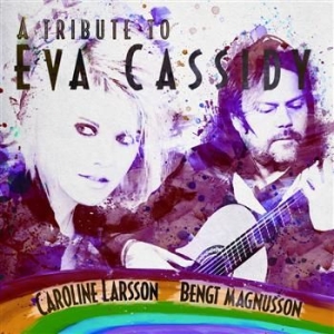 Larsson Caroline & Magnusson Bengt - A Tribute To Eva Cassidy ryhmässä CD @ Bengans Skivbutik AB (506647)