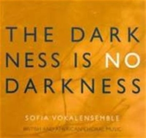 Sofia Vokalensemble - The Darkness Is No Darkness ryhmässä ME SUOSITTELEMME / Joululahjavinkki: CD @ Bengans Skivbutik AB (507226)