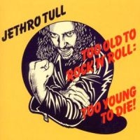 JETHRO TULL - TOO OLD TO ROCK 'N' ROLL: TOO ryhmässä Minishops / Jethro Tull @ Bengans Skivbutik AB (507293)