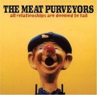 Meat Purveyors - All Relationships Are Doomed To Fai ryhmässä CD @ Bengans Skivbutik AB (507483)