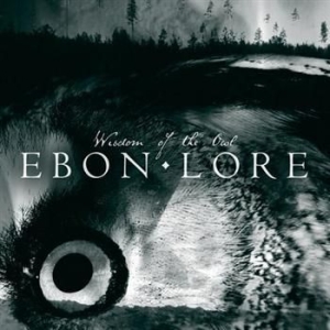 Ebon Lore - Wisdom Of The Owl ryhmässä CD @ Bengans Skivbutik AB (508389)