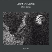 Silvestrov Valentin - Silent Songs ryhmässä CD @ Bengans Skivbutik AB (508820)