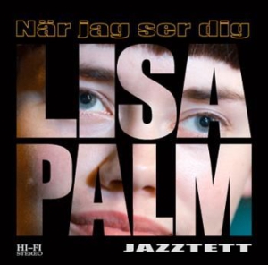 Lisa Palm Jazztett - När Jag Ser Dig ryhmässä CD @ Bengans Skivbutik AB (509055)