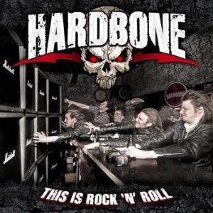 Hardbone - This Is Rock N Roll ryhmässä CD @ Bengans Skivbutik AB (510155)