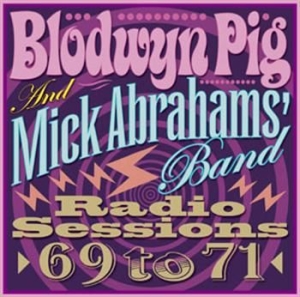 Blodwyn Pig & Mick Abrahams Band - Radio Sessions 1969-1971 ryhmässä CD @ Bengans Skivbutik AB (510156)