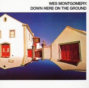 Wes Montgomery - Down Here On The Ground ryhmässä CD @ Bengans Skivbutik AB (510186)