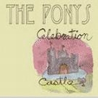 Ponys - Celebration Castle ryhmässä ME SUOSITTELEMME / Joululahjavinkki: CD @ Bengans Skivbutik AB (510430)