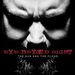 Eye Beyond Sight - The Sun And The Flood ryhmässä CD @ Bengans Skivbutik AB (510476)