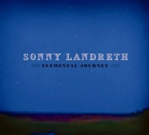 Landreth Sonny - Elemental Journey ryhmässä ME SUOSITTELEMME / Joululahjavinkki: CD @ Bengans Skivbutik AB (510943)