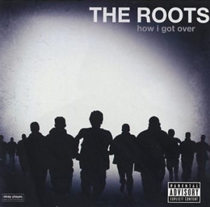 The Roots - How I Got Over - Explicit ryhmässä CD @ Bengans Skivbutik AB (511407)