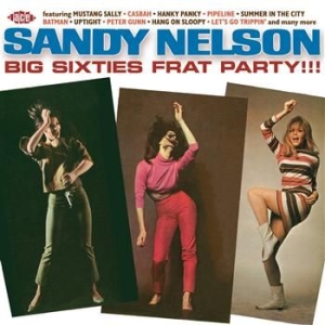 Nelson Sandy - Big Sixties Frat Party!!! ryhmässä CD @ Bengans Skivbutik AB (511665)