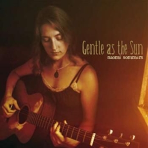 Sommers Naomi - Gentle As The Sun ryhmässä CD @ Bengans Skivbutik AB (512523)