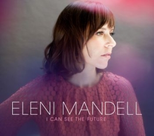 Mandell Eleni - I Can See The Future ryhmässä ME SUOSITTELEMME / Klassiska lablar / YepRoc / CD @ Bengans Skivbutik AB (512818)