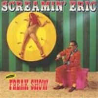 Screamin Eric - Freak Show ryhmässä CD @ Bengans Skivbutik AB (513102)