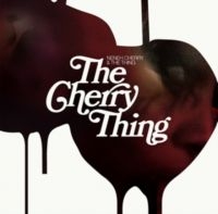 Cherry Neneh & The Thing - The Cherry Thing ryhmässä CD @ Bengans Skivbutik AB (513969)