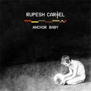 Rupesh Cartel - Anchor Baby ryhmässä CD @ Bengans Skivbutik AB (513978)