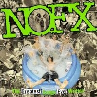 Nofx - The Greatest Songs Ever ryhmässä CD @ Bengans Skivbutik AB (514299)