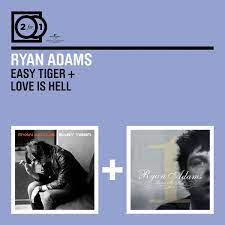 Adams ryan - 2For1 Easy Tiger/Love Is Hell ryhmässä CD @ Bengans Skivbutik AB (514915)