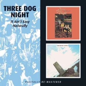 Three Dog Night - It Ain't Easy/Naturally ryhmässä CD @ Bengans Skivbutik AB (515946)