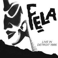 Kuti Fela - Live In Detroit 1986 ryhmässä CD @ Bengans Skivbutik AB (516156)