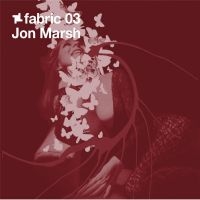 Marsh Jon - Fabric 03 ryhmässä CD @ Bengans Skivbutik AB (516165)